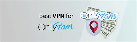 onlyfans vpn|Best VPN for OnlyFans in 2024